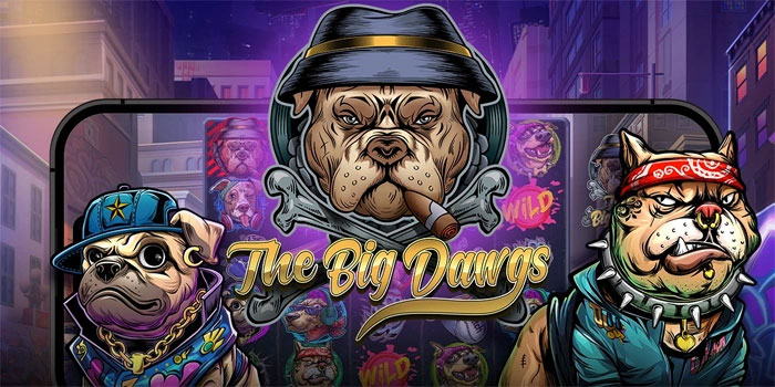 Panduan Ampuh Jackpot Besar Slot The Big Dawgs Hari Ini