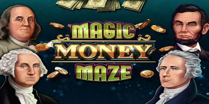 Panduan Detail Mengenali Mekanisme Fitur Slot Magic Money Maze