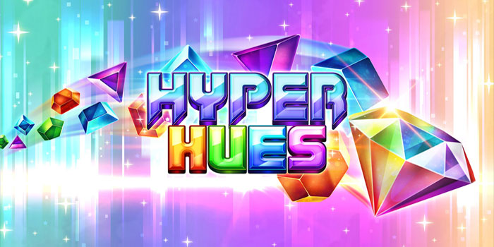 Panduan Sukses Meraih Jackpot di Slot Hyper Hues