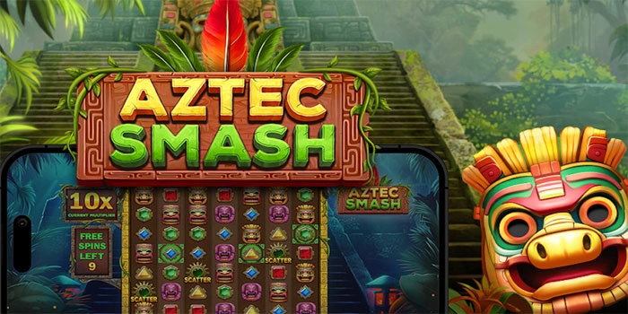 Rahasia Menang Besar Slot Aztec Smash Dengan Manajemen Modal