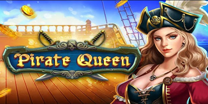 Teknik Maksimalkan Bonus Fitur Slot Pirate Queen